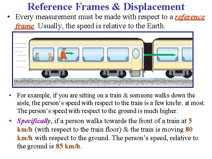 Reference Frames & Displacement • Every measurement must be made with respect to a