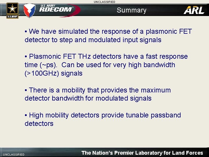 UNCLASSIFIED Summary • We have simulated the response of a plasmonic FET detector to