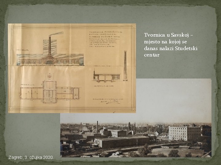 Tvornica u Savskoj – mjesto na kojoj se danas nalazi Studetski centar Zagreb, 3.