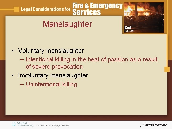 Manslaughter • Voluntary manslaughter – Intentional killing in the heat of passion as a Manslaughter • Voluntary manslaughter – Intentional killing in the heat of passion as a