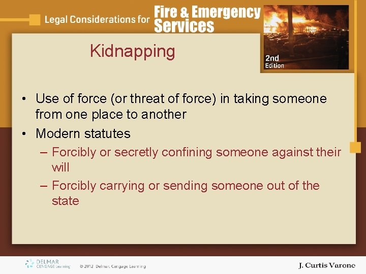 Kidnapping • Use of force (or threat of force) in taking someone from one Kidnapping • Use of force (or threat of force) in taking someone from one