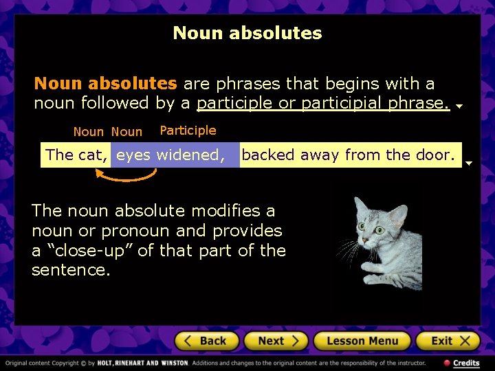 Noun absolutes are phrases that begins with a noun followed by a participle or