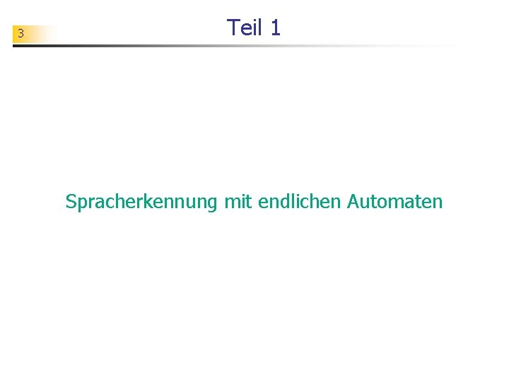 3 Teil 1 Spracherkennung mit endlichen Automaten 