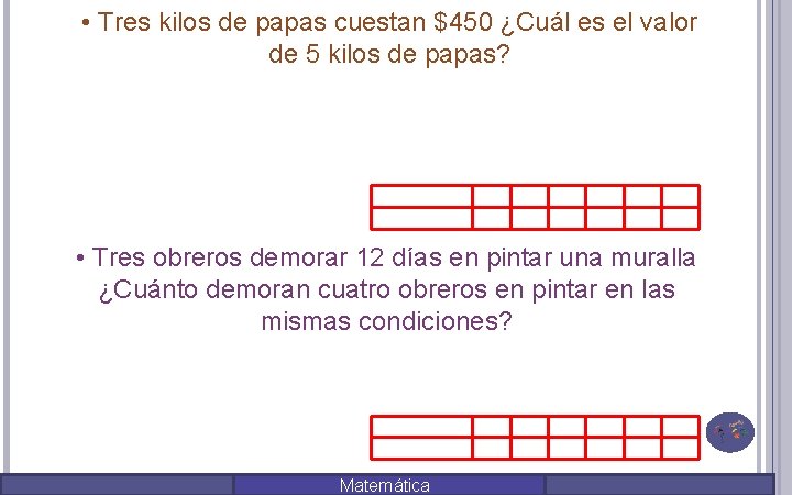  • Tres kilos de papas cuestan $450 ¿Cuál es el valor de 5