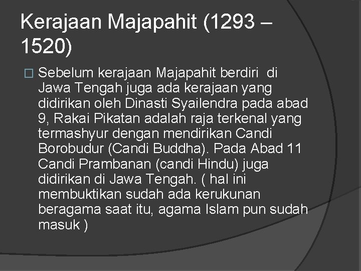 Kerajaan Majapahit (1293 – 1520) � Sebelum kerajaan Majapahit berdiri di Jawa Tengah juga