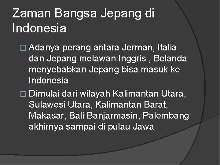 Zaman Bangsa Jepang di Indonesia � Adanya perang antara Jerman, Italia dan Jepang melawan