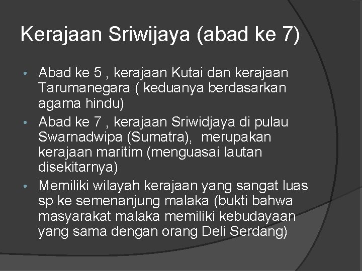 Kerajaan Sriwijaya (abad ke 7) Abad ke 5 , kerajaan Kutai dan kerajaan Tarumanegara