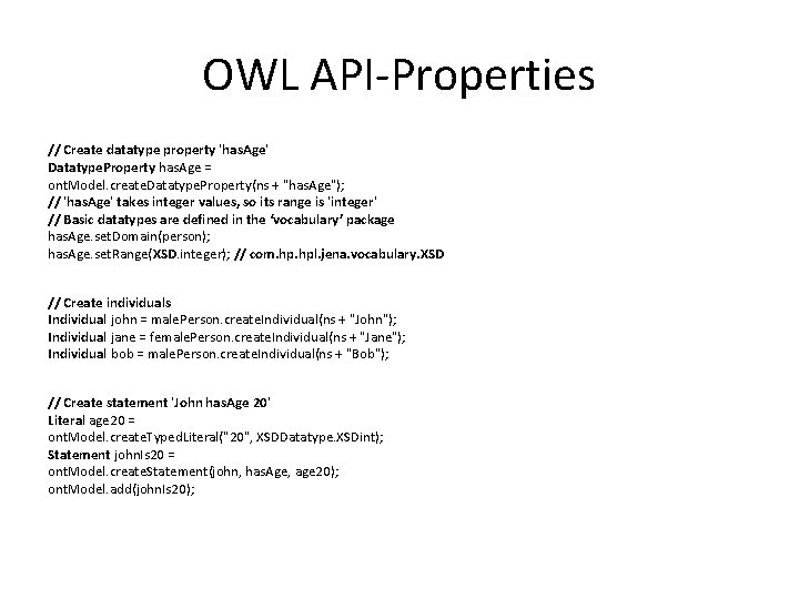 OWL API-Properties // Create datatype property 'has. Age' Datatype. Property has. Age = ont.