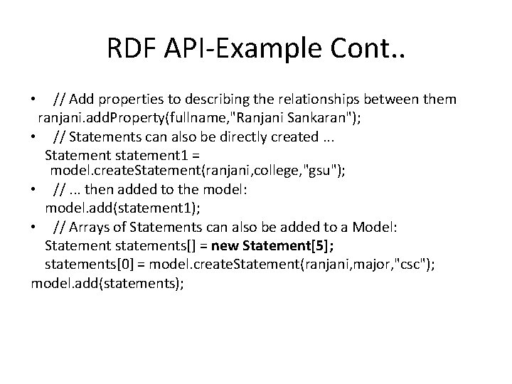 RDF API-Example Cont. . // Add properties to describing the relationships between them ranjani.