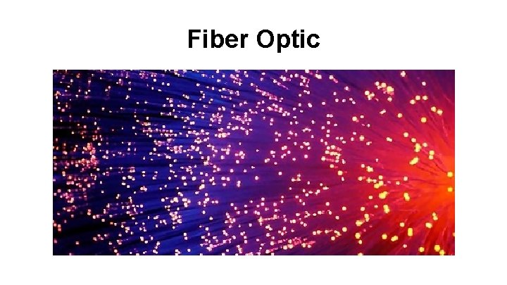 Fiber Optic 