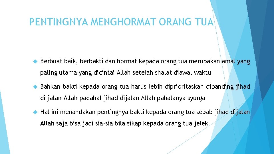 PENTINGNYA MENGHORMAT ORANG TUA Berbuat baik, berbakti dan hormat kepada orang tua merupakan amal