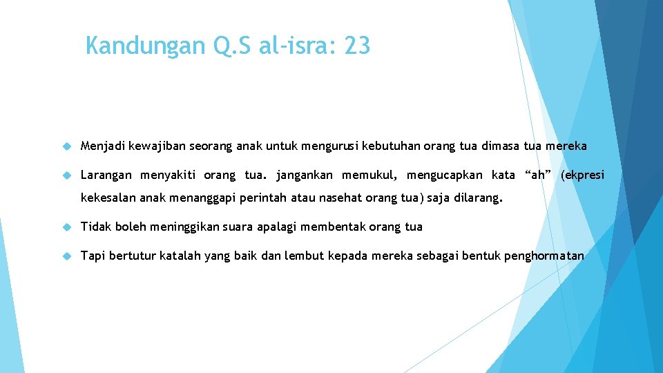 Kandungan Q. S al-isra: 23 Menjadi kewajiban seorang anak untuk mengurusi kebutuhan orang tua