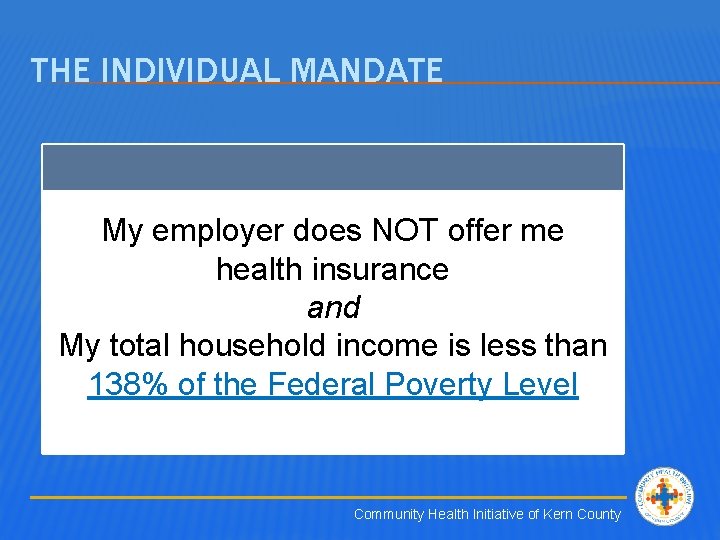 THE INDIVIDUAL MANDATE My employer does NOT offer me health insurance and My total
