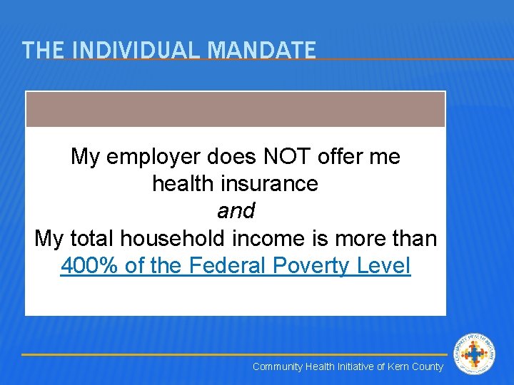 THE INDIVIDUAL MANDATE My employer does NOT offer me health insurance and My total