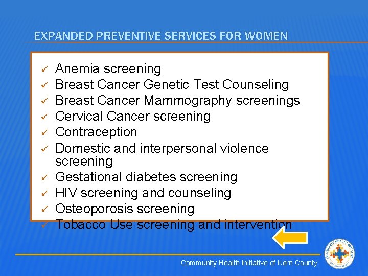 EXPANDED PREVENTIVE SERVICES FOR WOMEN ü ü ü ü ü Anemia screening Breast Cancer