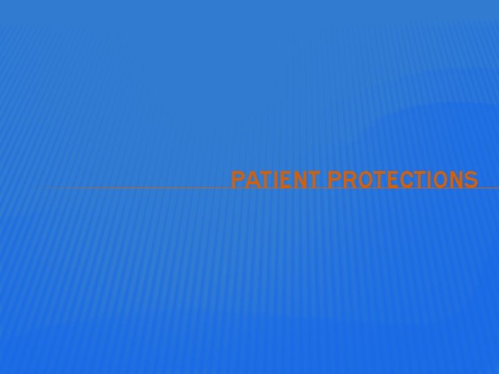 PATIENT PROTECTIONS 