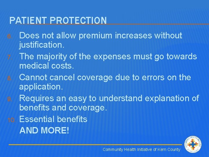 PATIENT PROTECTION 6. 7. 8. 9. 10. Does not allow premium increases without justification.