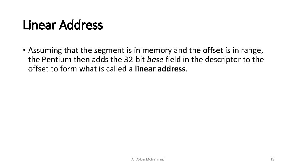 Linear Address • Assuming that the segment is in memory and the offset is