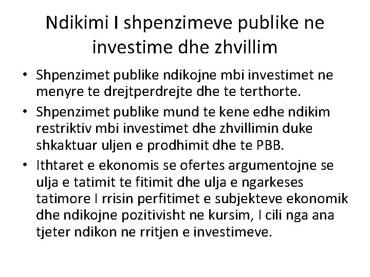 Ndikimi I shpenzimeve publike ne investime dhe zhvillim • Shpenzimet publike ndikojne mbi investimet