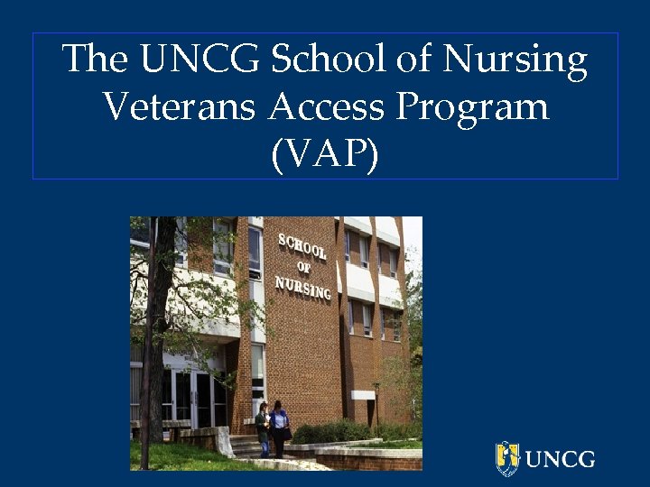 The UNCG School of Nursing Veterans Access Program (VAP) 