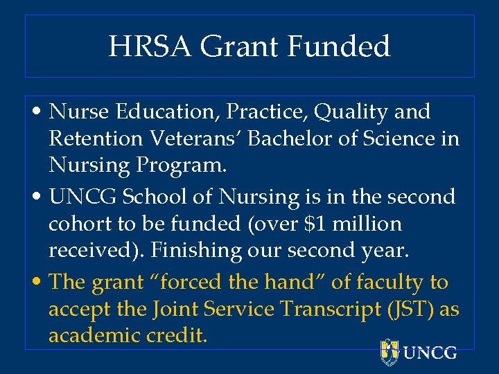 HRSA Grant Funded • Nurse Education, Practice, Quality and Retention Veterans’ Bachelor of Science