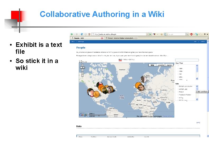 Collaborative Authoring in a Wiki • Exhibit is a text file • So stick