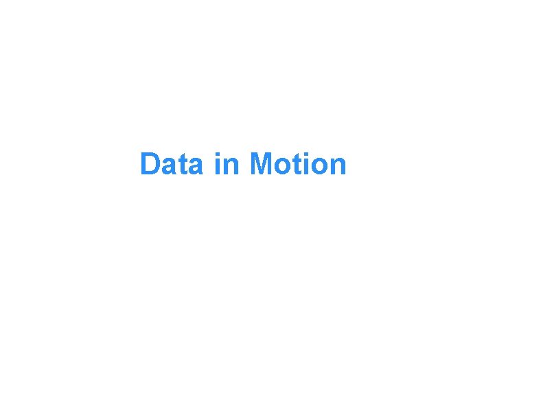 Data in Motion 