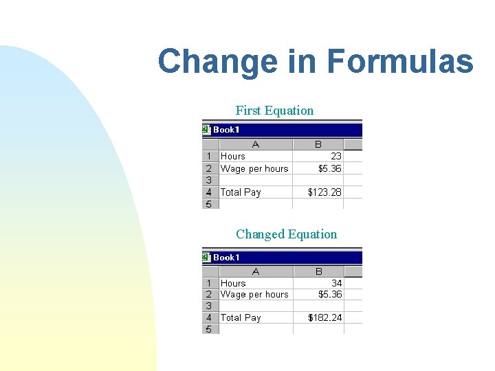 Change in Formulas First Equation Changed Equation 