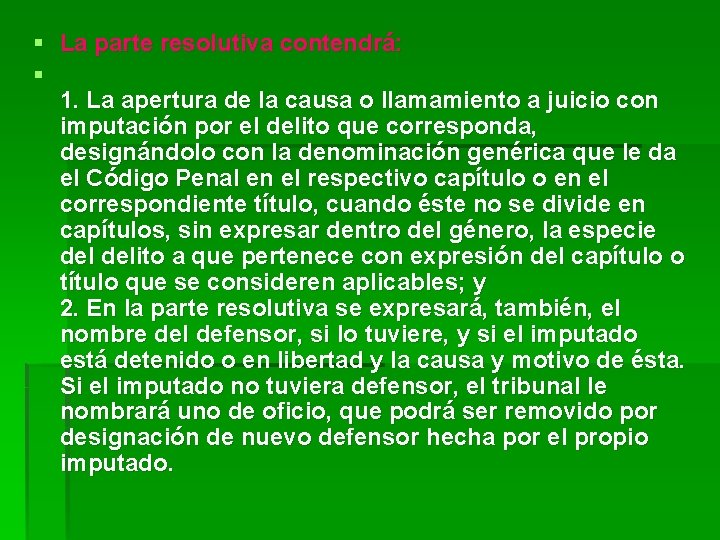 § La parte resolutiva contendrá: § 1. La apertura de la causa o llamamiento