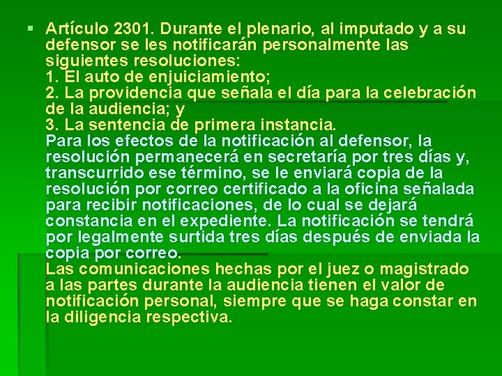 § Artículo 2301. Durante el plenario, al imputado y a su defensor se les