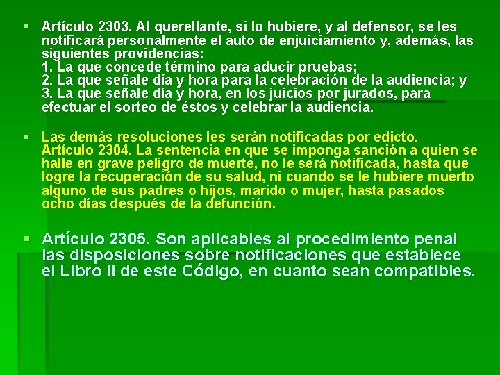 § Artículo 2303. Al querellante, si lo hubiere, y al defensor, se les notificará