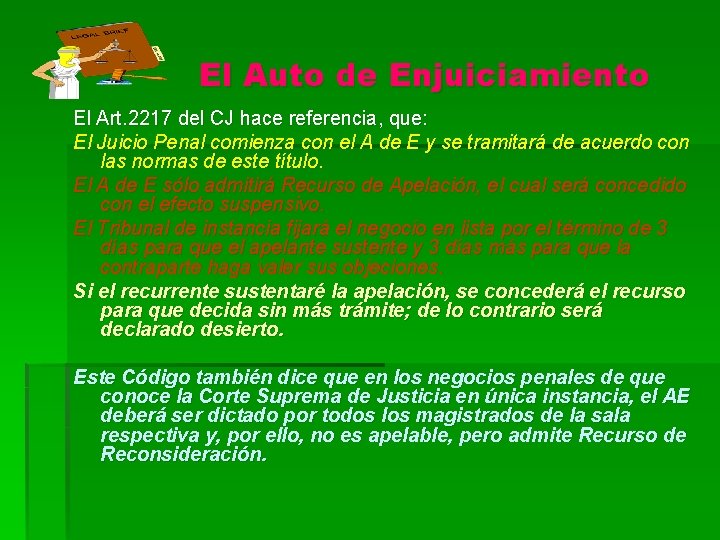 El Auto de Enjuiciamiento El Art. 2217 del CJ hace referencia, que: El Juicio