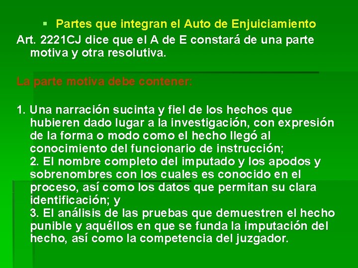 § Partes que integran el Auto de Enjuiciamiento Art. 2221 CJ dice que el