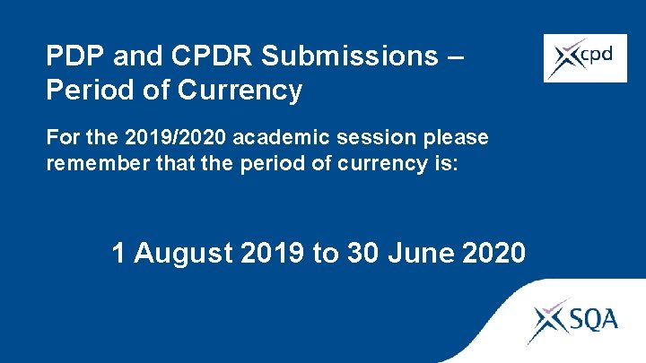PDP and CPDR Submissions – Period of Currency For the 2019/2020 academic session please