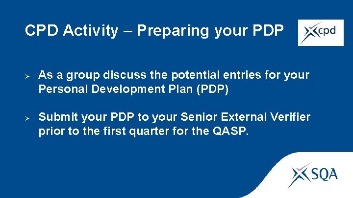 CPD Activity – Preparing your PDP Ø Ø As a group discuss the potential