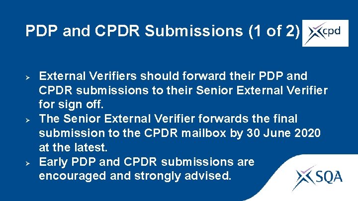 PDP and CPDR Submissions (1 of 2) Ø Ø Ø External Verifiers should forward