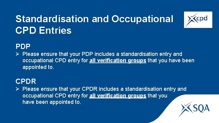 Standardisation and Occupational CPD Entries PDP Ø Please ensure that your PDP includes a