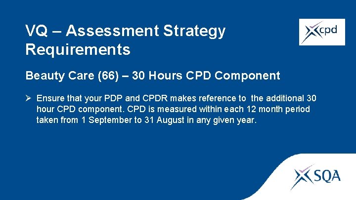 VQ – Assessment Strategy Requirements Beauty Care (66) – 30 Hours CPD Component Ø