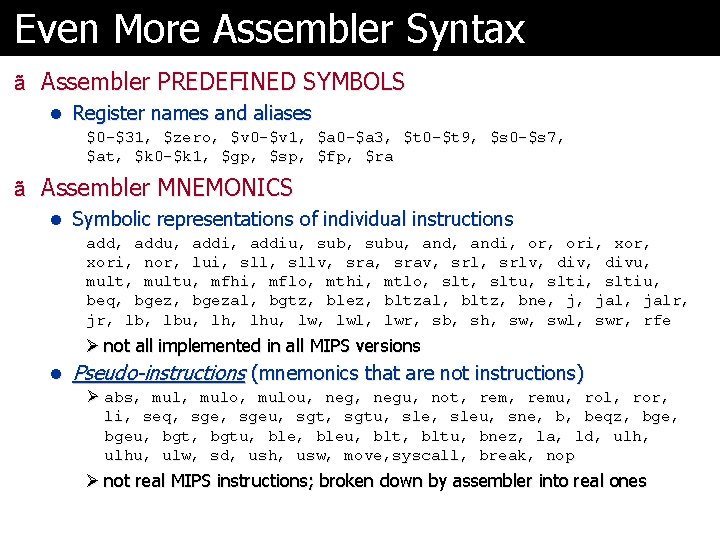 Even More Assembler Syntax ã Assembler PREDEFINED SYMBOLS l Register names and aliases $0