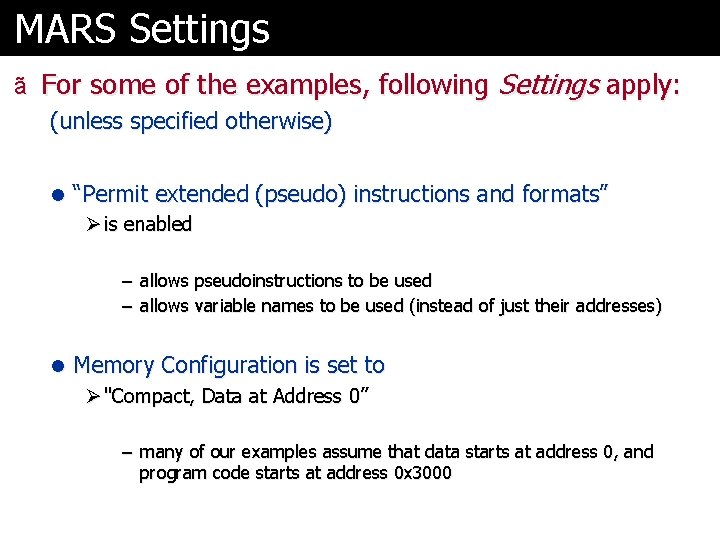 MARS Settings ã For some of the examples, following Settings apply: (unless specified otherwise)