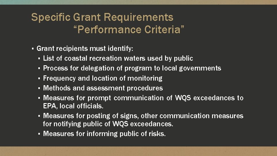 Specific Grant Requirements “Performance Criteria” ▪ Grant recipients must identify: ▪ List of coastal