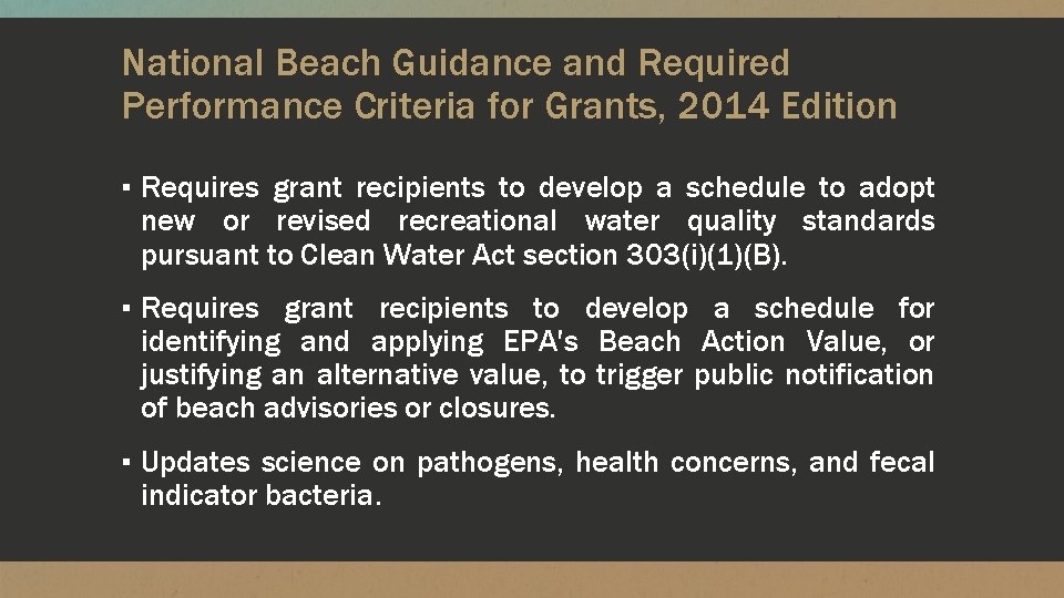 National Beach Guidance and Required Performance Criteria for Grants, 2014 Edition ▪ Requires grant