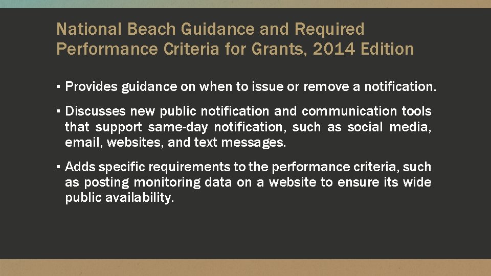 National Beach Guidance and Required Performance Criteria for Grants, 2014 Edition ▪ Provides guidance