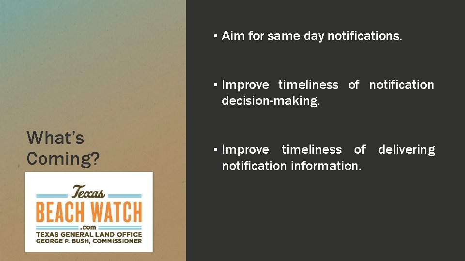 ▪ Aim for same day notifications. ▪ Improve timeliness of notification decision-making. What’s Coming?