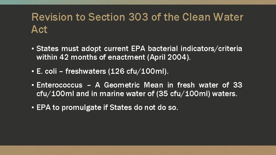 Revision to Section 303 of the Clean Water Act ▪ States must adopt current