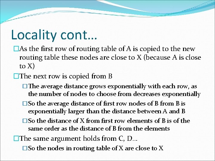Locality cont… �As the first row of routing table of A is copied to