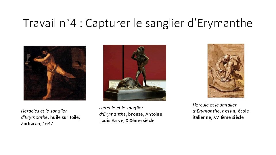 Travail n° 4 : Capturer le sanglier d’Erymanthe Héraclès et le sanglier d'Erymanthe, huile