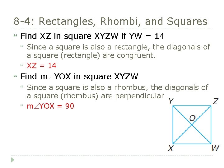 8 -4: Rectangles, Rhombi, and Squares Find XZ in square XYZW if YW =