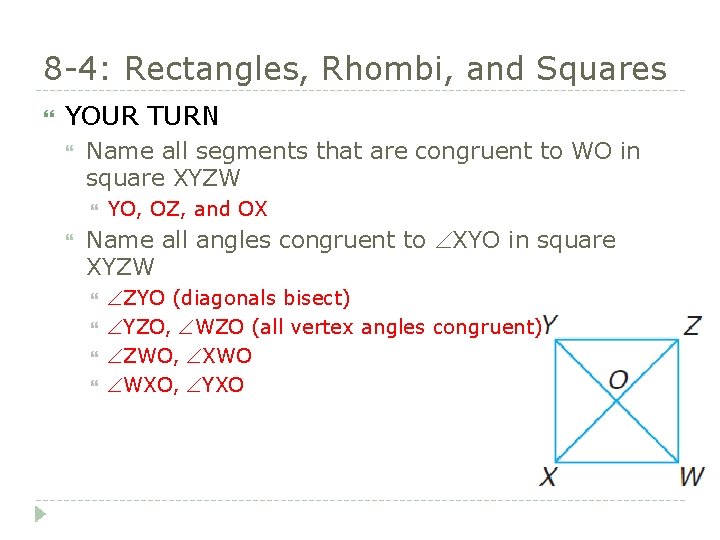 8 -4: Rectangles, Rhombi, and Squares YOUR TURN Name all segments that are congruent