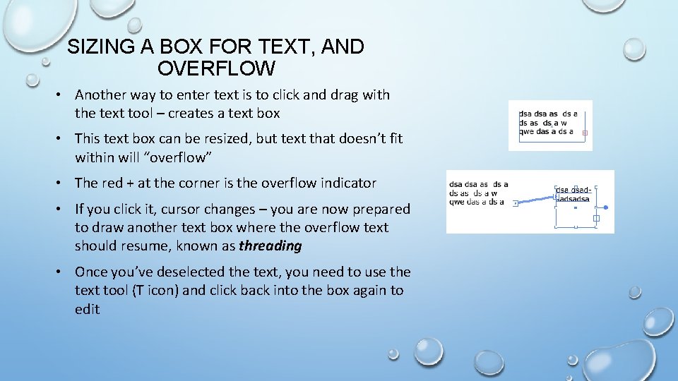 SIZING A BOX FOR TEXT, AND OVERFLOW • Another way to enter text is